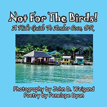 portada Not for the Birds! A Kid's Guide to Amber Cove, dr (en Inglés)