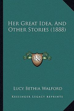 portada her great idea, and other stories (1888) (en Inglés)