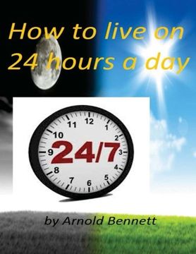 portada How to live on 24 hours a day by Arnold Bennett ( World's Classic )