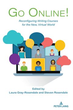 portada Go Online!: Reconfiguring Writing Courses for the New, Virtual World (en Inglés)