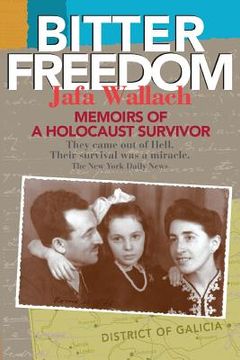 portada Bitter Freedom: Memoirs of a Holocaust Survivor (en Inglés)