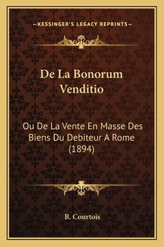 portada De La Bonorum Venditio: Ou De La Vente En Masse Des Biens Du Debiteur A Rome (1894) (en Francés)