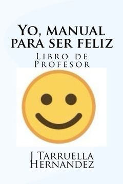 portada Yo, manual para ser feliz: Libro del profesor (Spanish Edition)