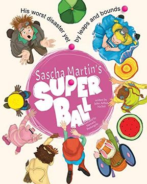 portada Sascha Martin'S Super Ball: His Worst Disaster Yet, by Leaps and Bounds 