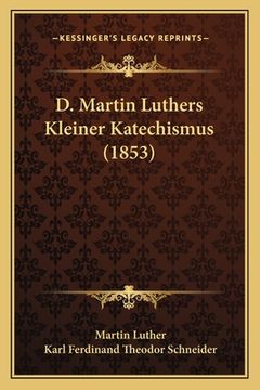 portada D. Martin Luthers Kleiner Katechismus (1853) (en Alemán)
