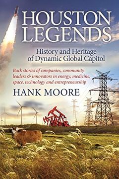 portada Houston Legends: History and Heritage of Dynamic Global Capitol