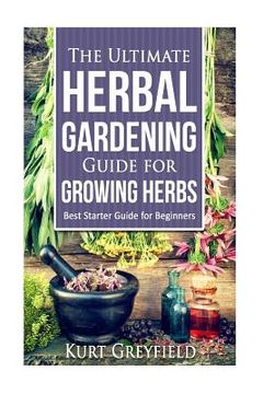 portada Growing Herbs: The Ultimate Herbal Gardening Guide for Growing Herbs- BEST Start