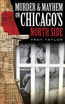 portada Murder & Mayhem on Chicago's North Side (en Inglés)