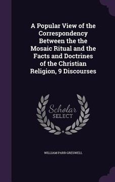 portada A Popular View of the Correspondency Between the the Mosaic Ritual and the Facts and Doctrines of the Christian Religion, 9 Discourses