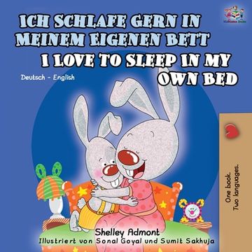 portada Ich Schlafe Gern in Meinem Eigenen Bett I Love to Sleep in My Own Bed: German English Bilingual Book (en Alemán)