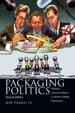 portada Packaging Politics: Political Communications in Britain's Media Democracy: Political Communications in Britian's Media Democracy (en Inglés)
