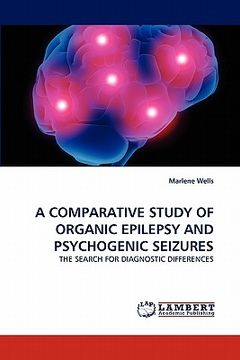 portada a comparative study of organic epilepsy and psychogenic seizures (en Inglés)