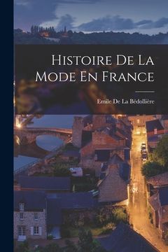 portada Histoire De La Mode En France (en Francés)