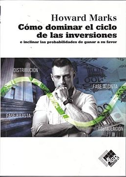 portada Como Dominar el Ciclo de las Inversiones e Inclinar las Probabilidades de Ganar a su Favor (in Spanish)