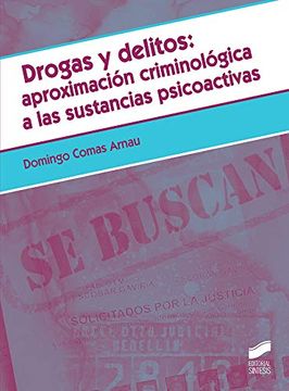 portada Drogas y Delitos: Aproximacion Criminologica a las Sustancias Psicoactivas