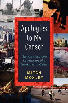 portada Apologies to my Censor: The High and low Adventures of a Foreigner in China (en Inglés)
