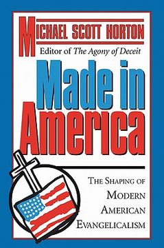 portada made in america: the shaping of modern american evangelicalism (in English)