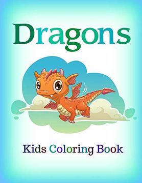 portada Dragons: Kids Coloring Book (Adorable Dragon Coloring Book- Jumbo Size **8 x 11** Basic to Advanced) (Volume 1) (en Inglés)