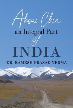 portada Aksai Chin: An Integral Part of India (en Inglés)