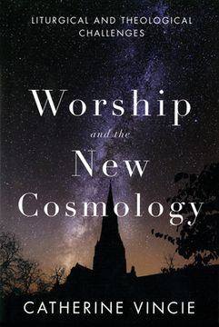 portada Worship and the New Cosmology: Liturgical and Theological Challenges (en Inglés)
