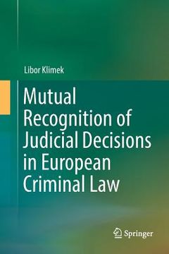 portada Mutual Recognition of Judicial Decisions in European Criminal Law (en Inglés)