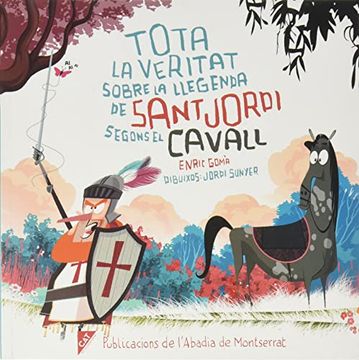 portada Tota la Veritat Sobre la Llegenda de Sant Jordi Segons el Cavall (in Catalá)