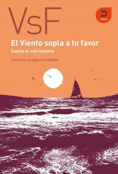 portada El Viento Sopla a tu Favor: Suelta el Sufrimiento (in Spanish)