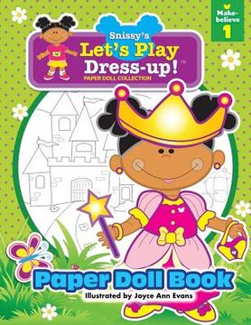 portada Snissy's Let's Play Dress-Up!(TM) Paper Doll Collection: Paper Doll Book: Make-believe 1 (en Inglés)