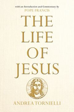 portada The Life of Jesus: With an Introduction and Commentary by Pope Francis (in English)