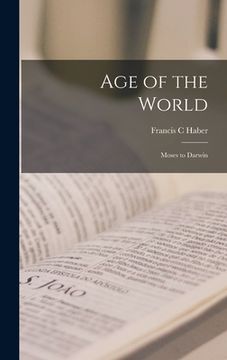portada Age of the World: Moses to Darwin (en Inglés)