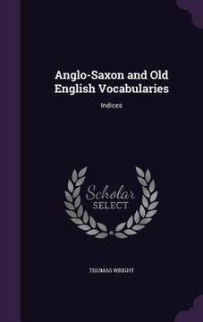 portada Anglo-Saxon and Old English Vocabularies: Indices