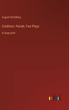 portada Creditors. Pariah; Two Plays: in large print (en Inglés)