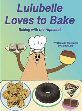 portada Lulubelle Loves to Bake: Baking With the Alphabet: A big Shoe Bears and Friends Adventure (3) (en Inglés)