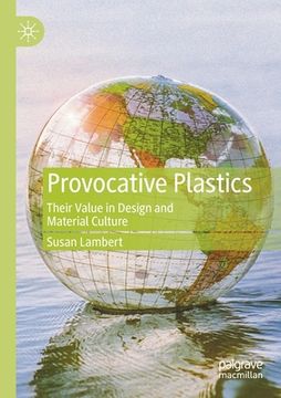 portada Provocative Plastics: Their Value in Design and Material Culture (en Inglés)