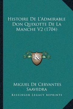 portada Histoire De L'Admirable Don Quixotte De La Manche V2 (1704) (in French)