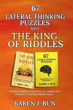 portada 67 Lateral Thinking Puzzles And The King Of Riddles: The 2 Books Compilation Set Of Games And Riddles To Build Brain Cells (en Inglés)