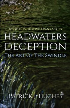 portada Headwaters Deception: The Art of the Swindle (en Inglés)