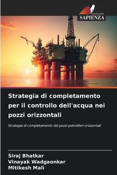 portada Strategia di completamento per il controllo dell'acqua nei pozzi orizzontali (in Italian)