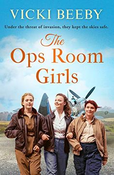portada The ops Room Girls: An Uplifting and Romantic ww2 Saga: 1 (The Women'S Auxiliary air Force) (en Inglés)