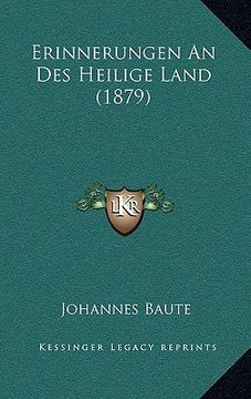 portada Erinnerungen An Des Heilige Land (1879) (en Alemán)