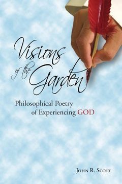 portada Visions of the Garden: Philosophical Poetry of Experiencing god (en Inglés)