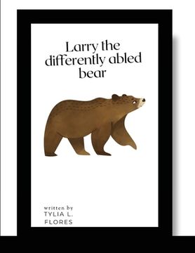 portada Larry the Differently Abled Bear (en Inglés)