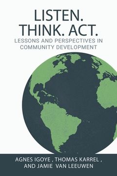 portada Listen. Think. Act.: Lessons and Perspectives in Community Development