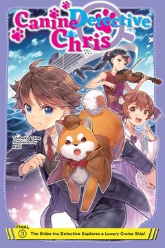 portada Canine Detective Chris, Vol. 3: The Shiba Inu Detective Explores a Luxury Cruise Ship! (en Inglés)