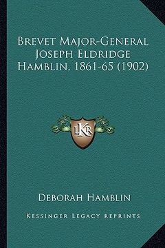portada brevet major-general joseph eldridge hamblin, 1861-65 (1902) (in English)