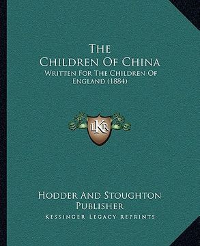 portada the children of china: written for the children of england (1884) (en Inglés)