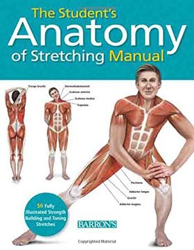 portada The Student's Anatomy of Stretching Manual: 50 Fully-Illustrated Strength Building and Toning Stretches