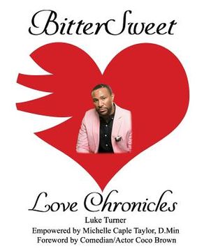 portada BitterSweet Love Chronicles: The Good, Bad, and Uhm...of Love (en Inglés)