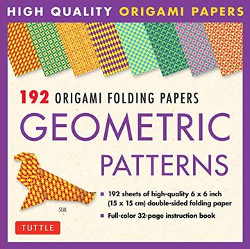 portada Origami Folding Papers - Geometric Patterns - 192 Sheets: 10 Different Patterns of 6 Inch (15 cm) High-Quality Double-Sided Origami Paper (Includes Instructions for 4 Projects) (en Inglés)