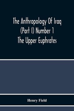 portada The Anthropology Of Iraq (Part I) Number 1 The Upper Euphrates (en Inglés)